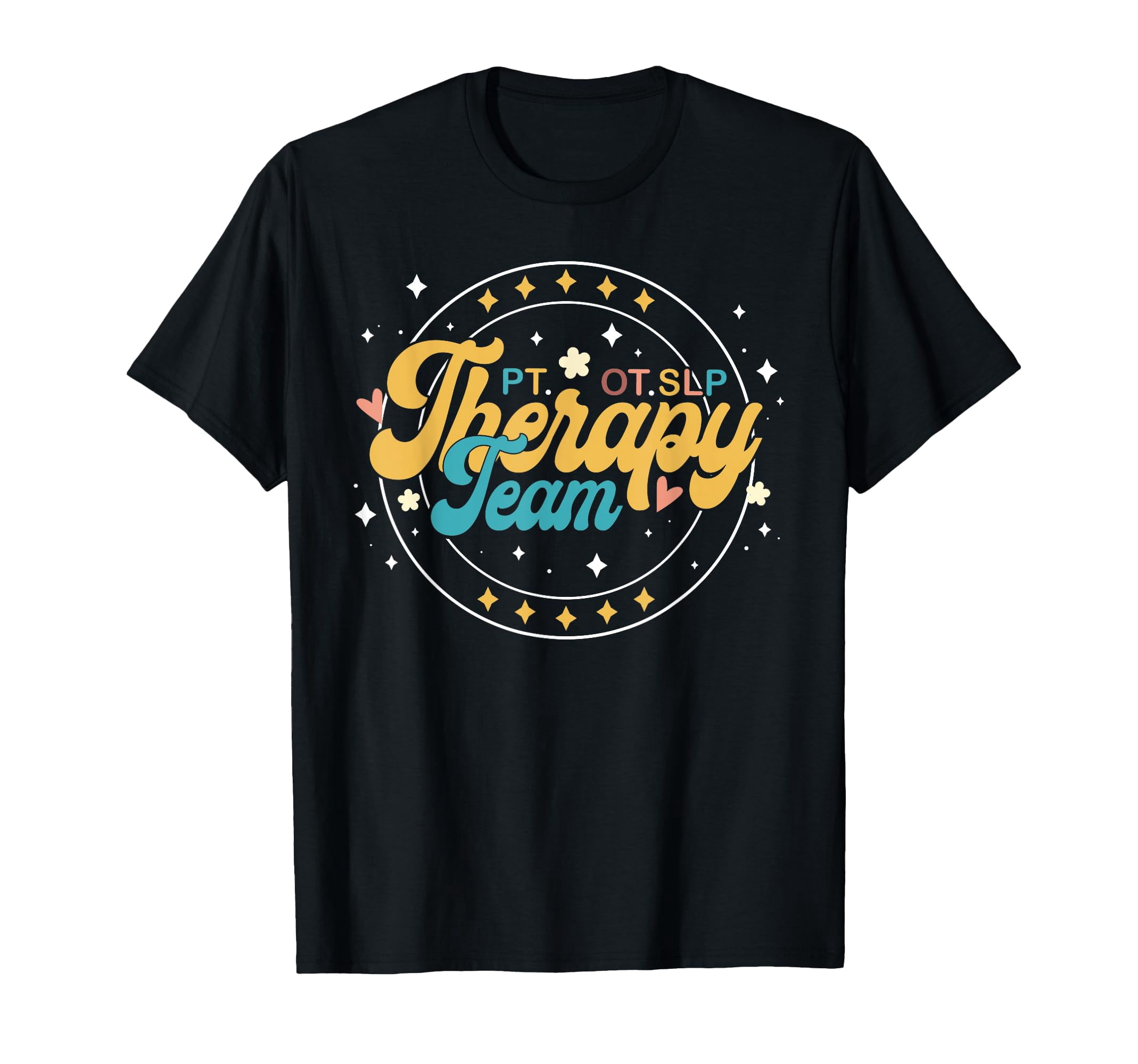 Colorful Therapy Team Graphic T-Shirt for PT OT SLP Professionals and ...