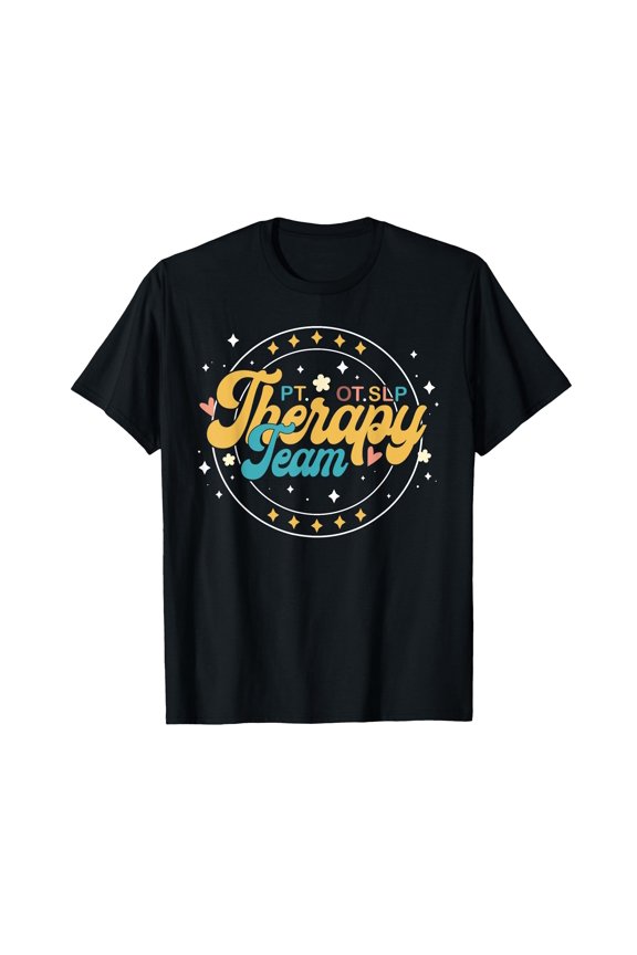 Colorful Therapy Team Graphic T-Shirt for PT OT SLP Professionals and Rehab Enthusiasts