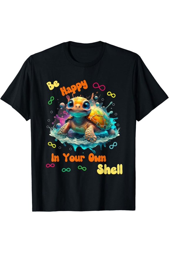 Colorful Turtle Be Happy in Your Own Shell Autism Awareness T-Shirt