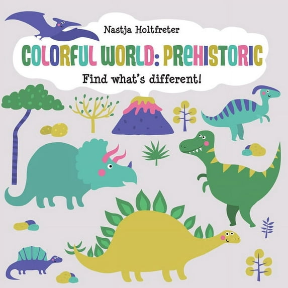 Colorful World Colorful World: Prehistoric, (Board Book)