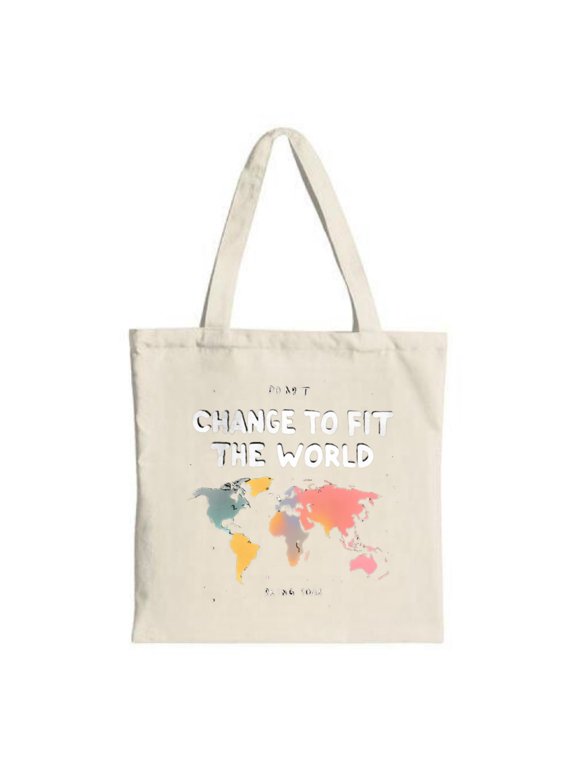 Colorful world map design tote bag with inspiring text " DON ' T CHANGE TO FIT THE WORLD " ; perfect for shopping travel and parties
