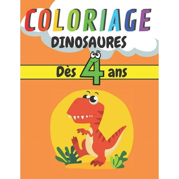 Coloriage - Dinosaures: 45 dinosaures de grande taille à colorier pour les enfants dès 4 ans - 21x28 cm, (Paperback)