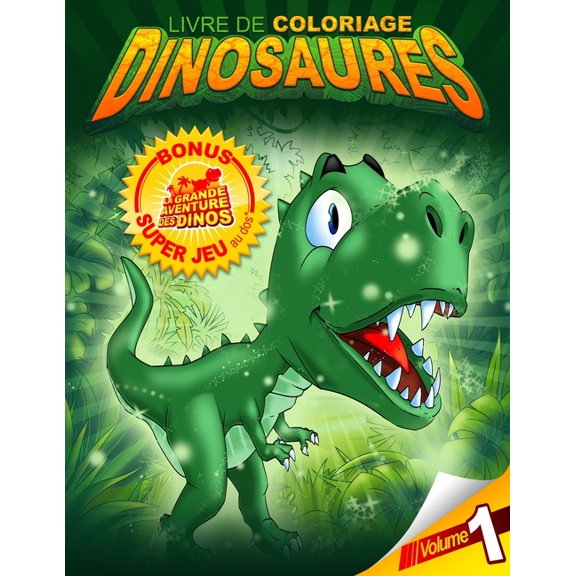 Coloriage Dinosaures Livre de coloriage Dinosaures Bonus Super jeu au dos: La grande aventure des dinos. Volume 1: 35 dinosaures  colorier e, Book 1, (Paperback)