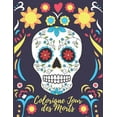 thumbnail image 1 of Coloriage Jour des Morts: Livre de Coloriage pour Adultes - Coloriage Tête de Mort - Coloriage Crâne de Sucre - Coloriage Femmes Gothiques - Sugar Skull, Dia de los muertos (Paperback), 1 of 1