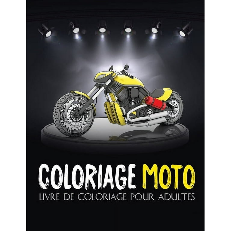 Coloriage Moto: Livre de coloriage pour adultes .Une collection des plus  belles motos pour les garçons et les filles..(Grand Format) (Paperback) 