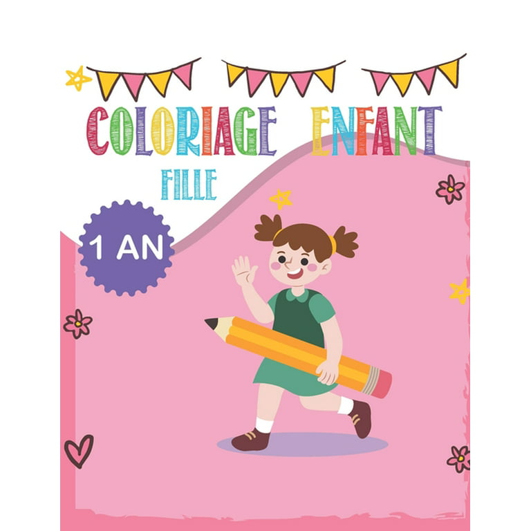 Coloriage enfant FILLE 1 an: cahier dessin enfant 1- 2 -3 ans (Paperback)