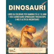 Coloriamo Insieme Dinosauri libro da colorare per bambini et  6-7-8 anni T-Rex Carnotauro Spinosauro Triceratopo e molti altri da incontra, Book 2, Paperback