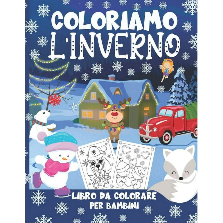 Coloriamo l'Iverno - Libro da Colorare per Bambini: Disegni da Colorare  Simpatici per Bambini dai 2 ai 4 Anni (Pupazzi d 