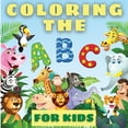 thumbnail image 1 of Coloring The ABCs For Kids: Amazing Coloring The Abcs Learning Book For Toddlers And Babies. Fun Educational Book Full O, 1 of 1