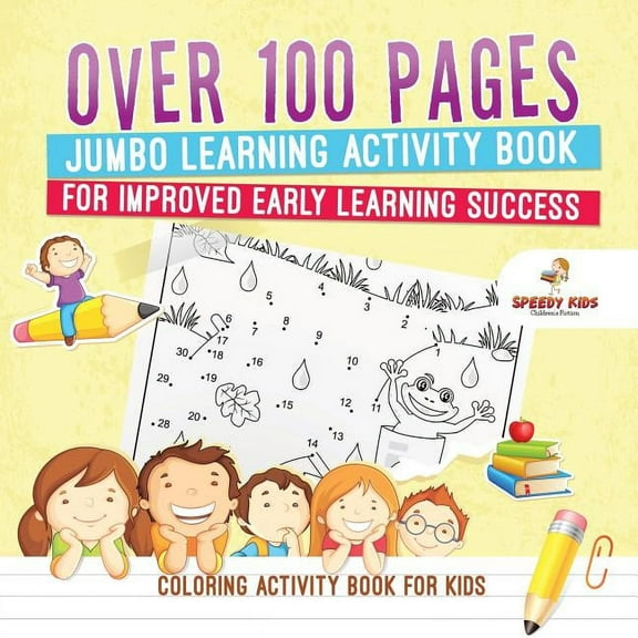 Coloring Activity Book for Kids.Over 100 Pages Jumbo Learning Activity Book for Improved Early Learning Success (Colorin, (Paperback)
