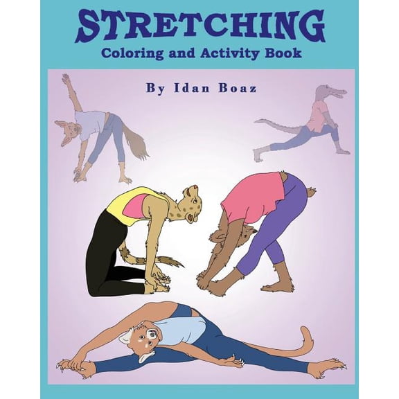 Coloring & Activity Book Stretching: Coloring & Activity Book: Stretching is one of Idan's interests. He has authored various of Books which givi, (Paperback)