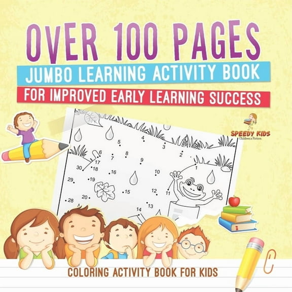Coloring Activity Book for Kids.Over 100 Pages Jumbo Learning Activity Book for Improved Early Learning Success (Colorin, (Paperback)