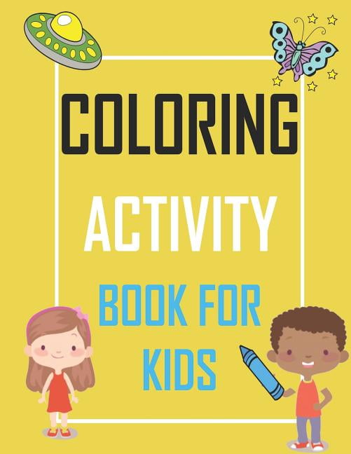 Coloring Activity Book for Kids: Over 40 Fun Activities for Children ...