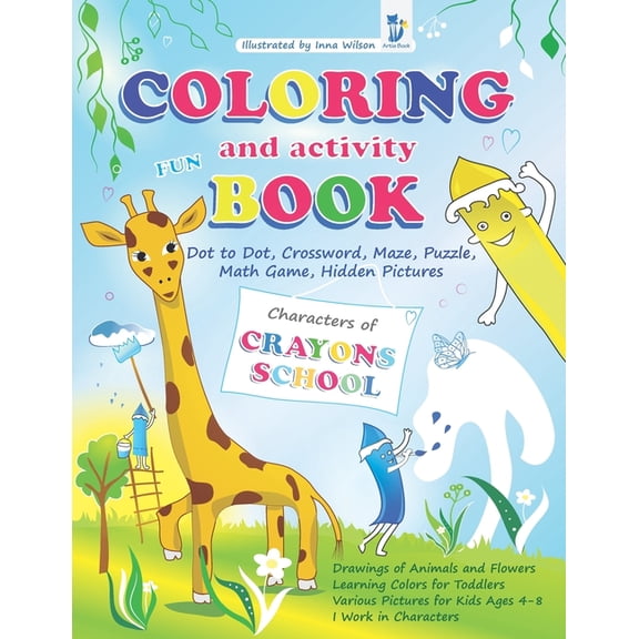 Coloring and Activity Fun Book Characters of Crayons School - Dot to Dot, Crossword, Maze, Puzzle, Math Game, Hidden Pictures: Drawings of Animals and