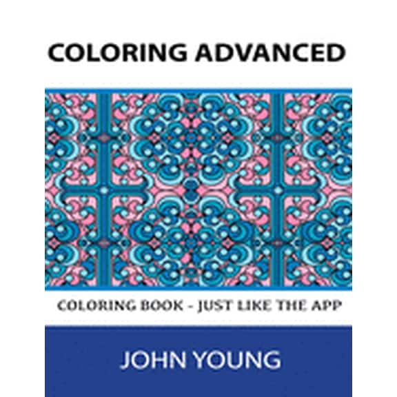 Coloring Advanced: Coloring Book - Just like the App!, (Paperback)