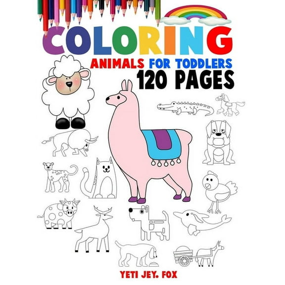 Coloring Animals For Toddlers: Unique animal coloring book for 2-3-4-5-6-7-8-9 and 10 year olds, (Paperback)