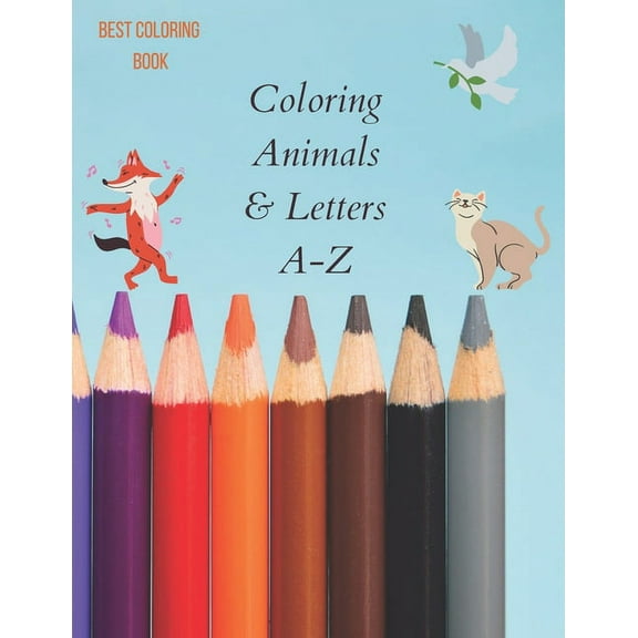 Coloring Animals & Letters A-Z: coloring book fun with Numbers, Letters, Colors and Animals. (Paperback)