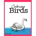 thumbnail image 1 of Coloring Birds: 50 Pages of The Best Birds Coloring Book for Adults. Full of the best species., (Paperback), 1 of 1