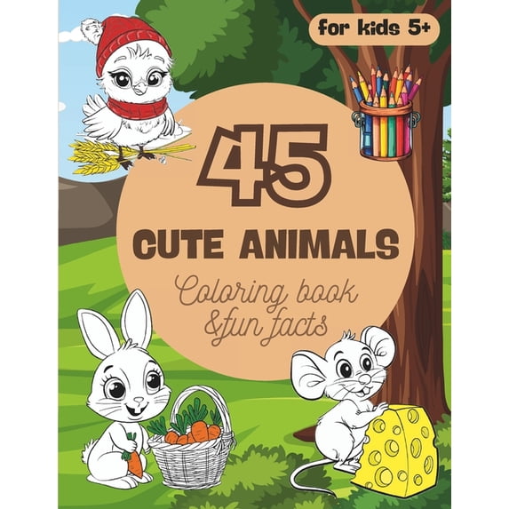 Coloring Book "45 Cute Animals" and Fun Facts About Them: Simple and Easy to Color Pages with Adorable Animals for Boys , (Paperback)
