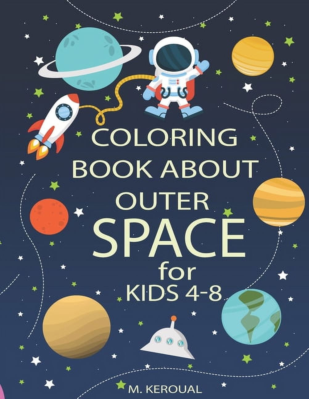 Coloring Book About Outer Space For Kids 4-8: Astronauts, Planets ...