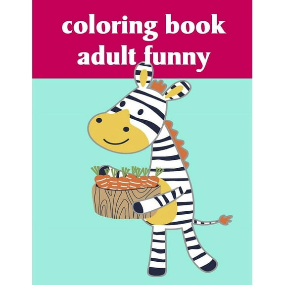 Coloring Book Adult Funny: A Cute Animals Coloring Pages for Stress Relief & Relaxation