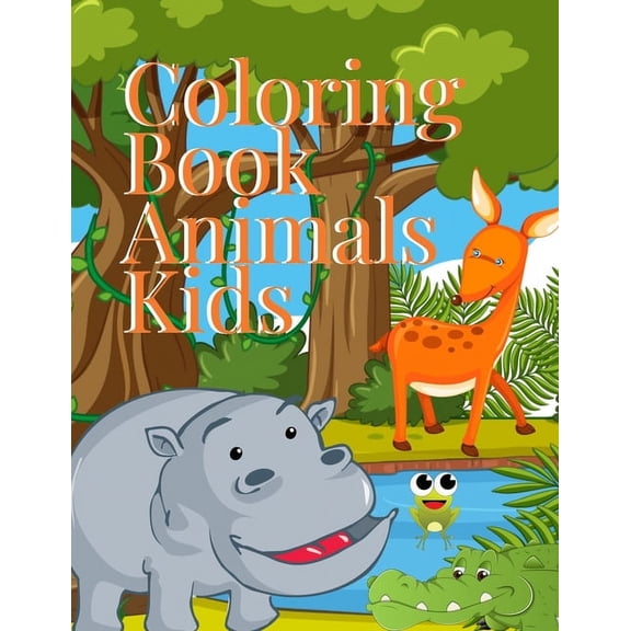 Coloring Book Animals Kids: Unique Kids And Teen Coloring Book with Animal Patterns for Hours ... for Kids, Coloring Safari Wildlife Animals For Children Ages 4-8 A Cute Farm Animal Coloring Book for