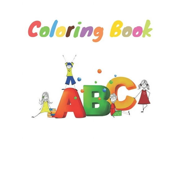 Coloring Book: Classic ABC Coloring Book / Learning activity book Gift, 34 Pages, White paper,8,5x11, Soft Cover, Matte Finish (Paperback)(Large Print)