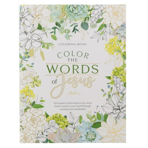 Coloring Book Color the Words of Jesus - Find Peace and Hope as You Store God's Word in your Heart through Coloring and Meditiation