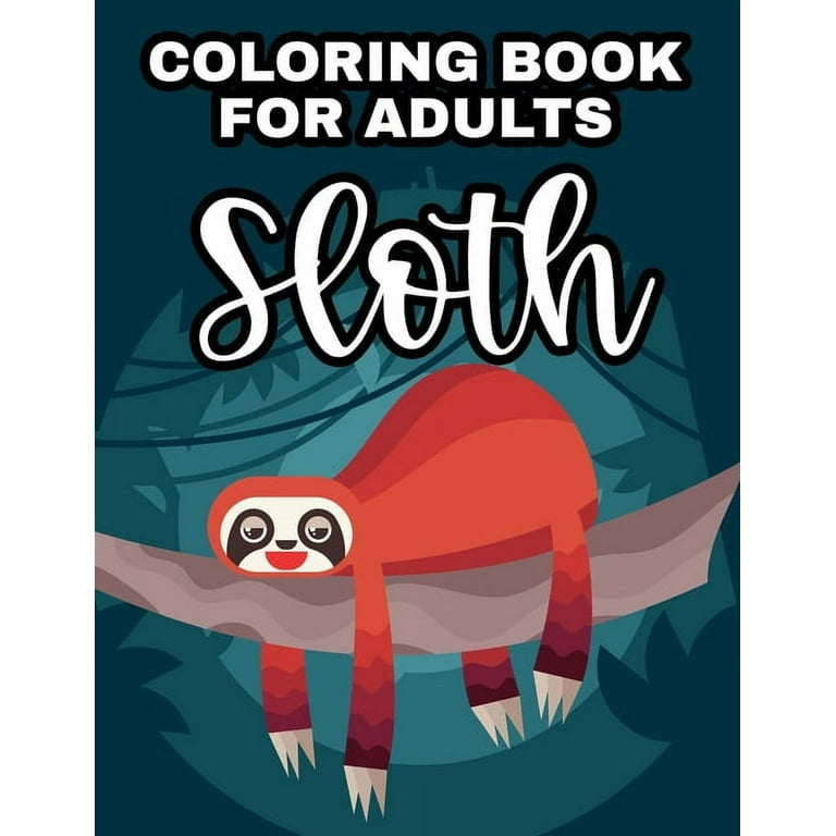 Sloth Coloring Book: Coloring Book for Adults Relaxation (Paperback)