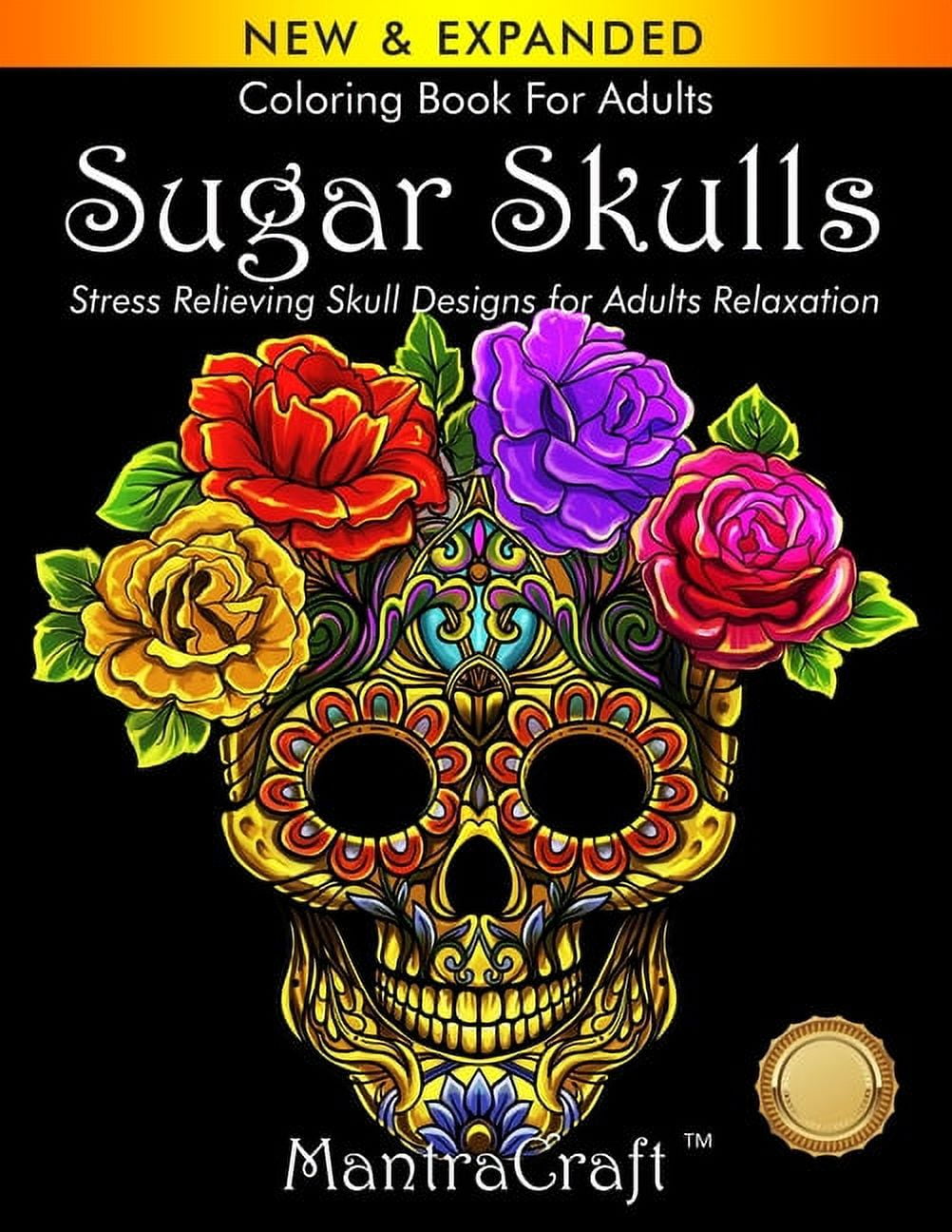 MANTRACRAFT Coloring Book For Adults: Sugar Skulls: Stress Relieving Skull Designs for Adults Relaxation, (Paperback)