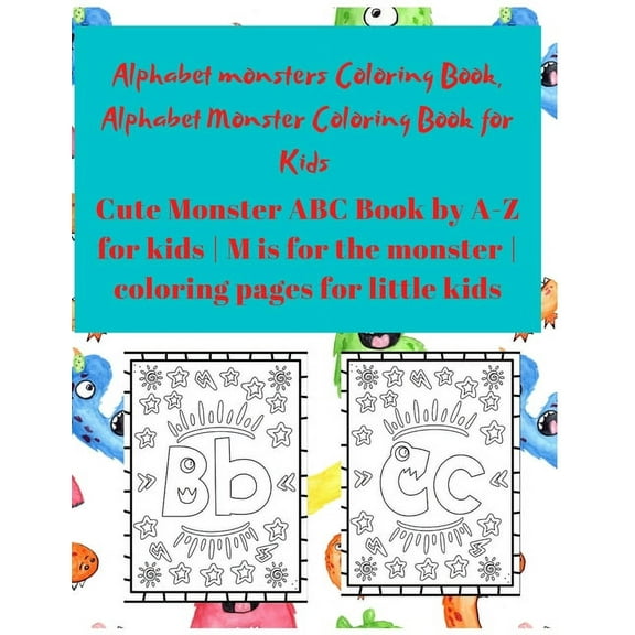 Coloring Book for Kids: Alphabet Monster Coloring Book for Kids: Cute Monster ABC Book By A-Z For Kids - M is for the monster - Coloring pages for little Kids (Paperback)