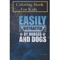 thumbnail image 1 of Coloring Book For Kids : Animal Lover Gift Easily Distracted by Horses and Dogs For Kids Aged 4-8 - Fun with Colors and Animals! (Kids coloring book) (Paperback), 1 of 1