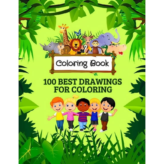 Coloring Book: For Kids, A Coloring Book Featuring 100 Best Drawings for Coloring, Ages 2-5: Top Coloring Book for children: 100 Pages with 8.5 x 11 inch Wide Sheets of High Quality for Coloring, Matt