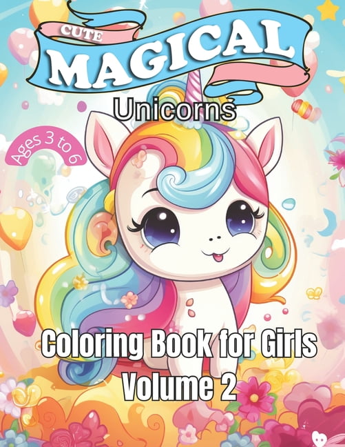 Coloring Book for Kids Cute Magical Unicorns for Girls: Volume 2: From ...