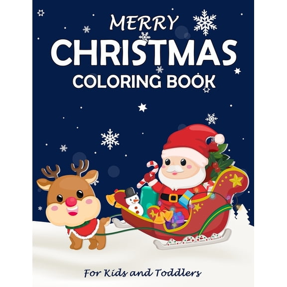 Coloring Book for Kids: Merry Christmas Coloring Book : Fun Children's Christmas Gift or Present for Toddlers & Kids - Beautiful Pages to Color with Santa Claus, Reindeer, Snowmen & More! (Series #18) (Paperback)