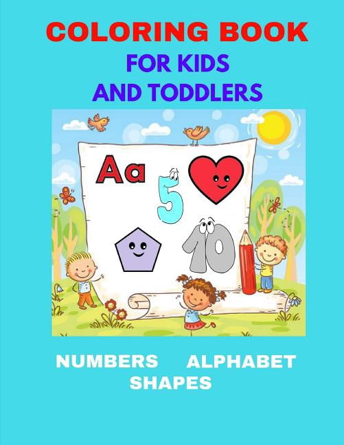 Coloring Book For Kids And Toddlers : Numbers, Alphabet, Shapes ...