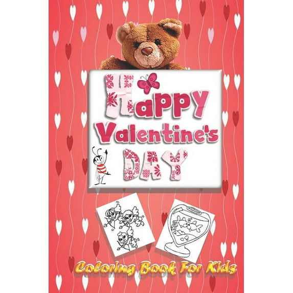 Coloring Book for Kids Valentines Day Ed Happy Valentine's Day Coloring Book for Kids: A Cute Coloring Book for Kids &Toddlers and Preschool, Coloring book and A, Book 8, (Paperback)