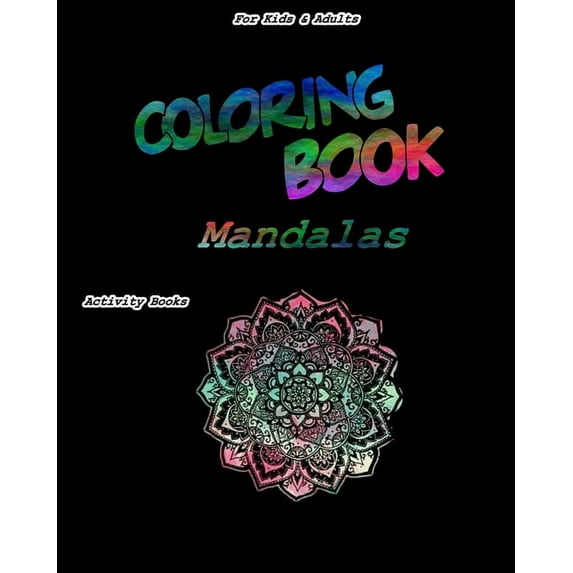 Coloring Book Mandalas For Kids & Adults Activity Books: Coloring Book Mandals Gift, 202 Pages, 8x10, Soft Cover, Matte Finish (Paperback)