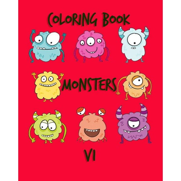 Coloring Book Monsters V1: Monsters Coloring Books for Kids and Adults to Practice Your Kids or Toddlers How to Make Coloring with Fun Images in Jumbo Giant Size (Paperback)