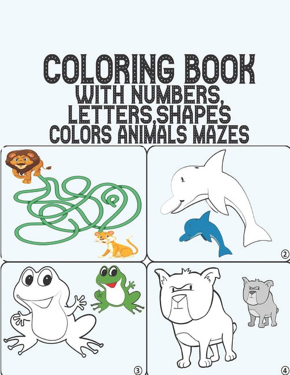Coloring Book with Numbers : Coloring Book MAZES, Letters, Shapes