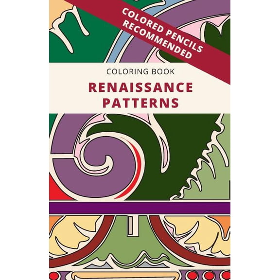 Coloring Book: Renaissance Patterns Paperback 1517249643 9781517249649 Joann Sondy