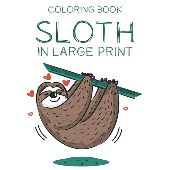 Tacostar Books Coloring Book Sloth in Large Print Sloth Coloring Book Title Paperback Edition