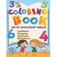 thumbnail image 1 of Coloring Book For My SweetHeart Toddler: Fun With Letters, Numbers, Shapes, Animals, and Colors - Children's Activity Co, (Paperback), 1 of 1