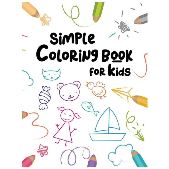 Coloring Book for Toddlers Simple Coloring Book For Kids: : Easy and Fun Educational Coloring Pages of Animals For Little Kids Age 2-4, 4-8, Boys, , (Paperback)