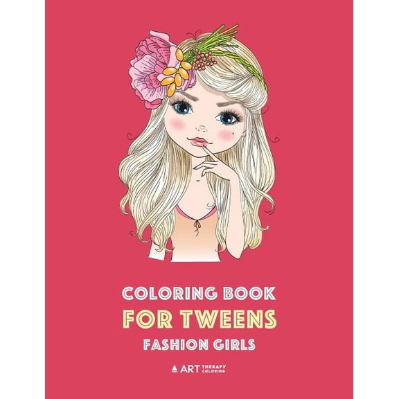 Coloring Book for Tweens: Fashion Girls: Fashion Coloring Book, Fashion Style, Clothing, Cool, Cute Designs, Coloring Bo, (Paperback)