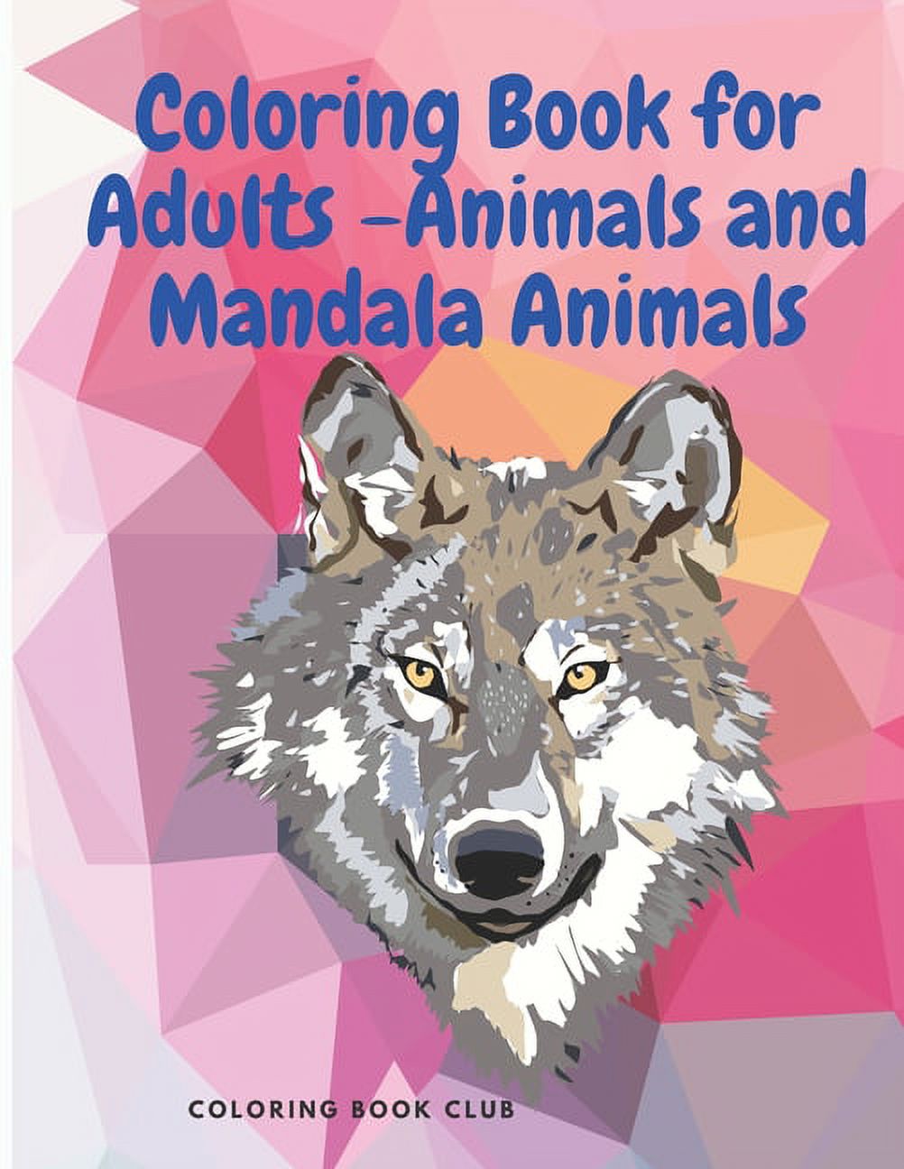 Coloring Book for Adults -Animals and Mandala Animals: Stress Relieving ...