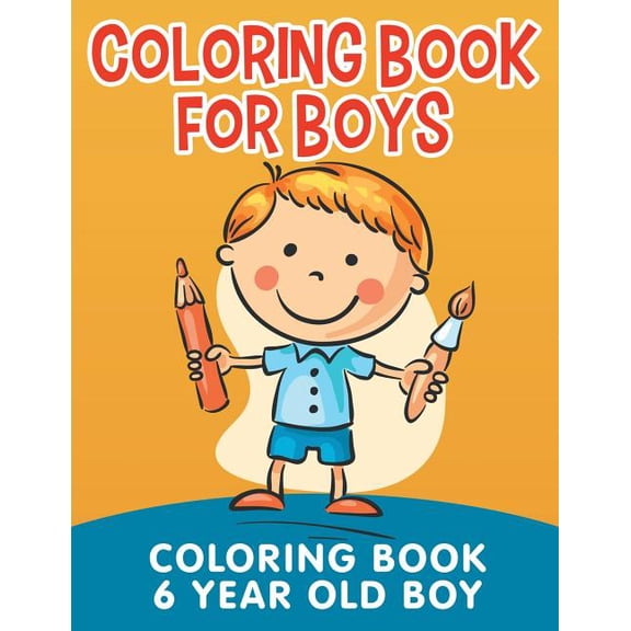 Coloring Book for Boys: Coloring Book 6 Year Old Boy, (Paperback)
