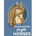 thumbnail image 1 of Coloring Book for Girls Horses: Horse Coloring Book for Kids- Coloring Pages with Illustrations of Horses and Fun Facts, 1 of 1