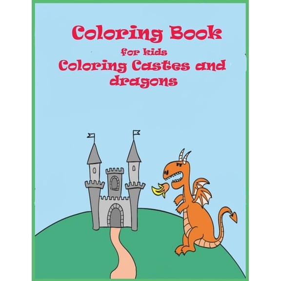 Coloring Book for Kids: Coloring Castles and Dragons (Paperback)