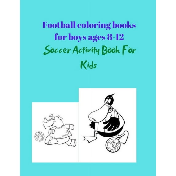 Coloring Book for Kids Football coloring books for boys ages 8-12: Soccer Activity Book For Kids, (Paperback)